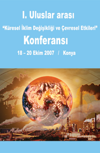 I. ULUSLARARASI KÜRESEL İKLIM DEĞIŞIKLIĞI VE ÇEVRESEL ETKILERI (18 - 20 EKİM 2007)
